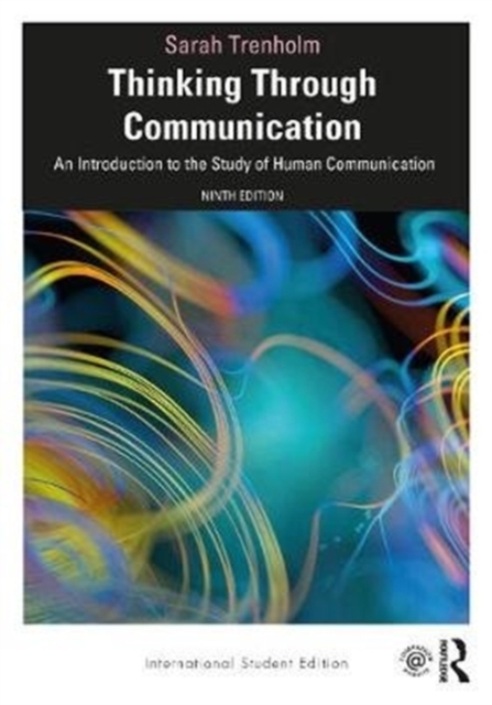 Thinking Through Communication : An Introduction to the Study of Human Communication, International Student Edition, Paperback / softback Book