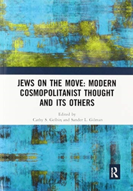 Jews on the Move: Modern Cosmopolitanist Thought and its Others, Paperback / softback Book