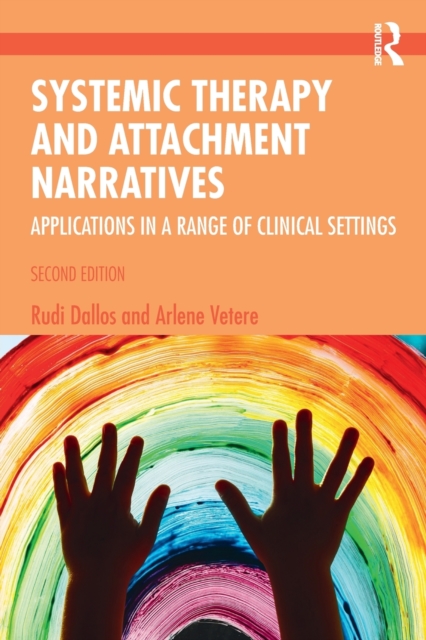 Systemic Therapy and Attachment Narratives : Applications in a Range of Clinical Settings, Paperback / softback Book
