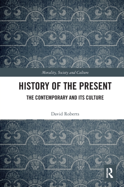 History of the Present : The Contemporary and its Culture, Paperback / softback Book