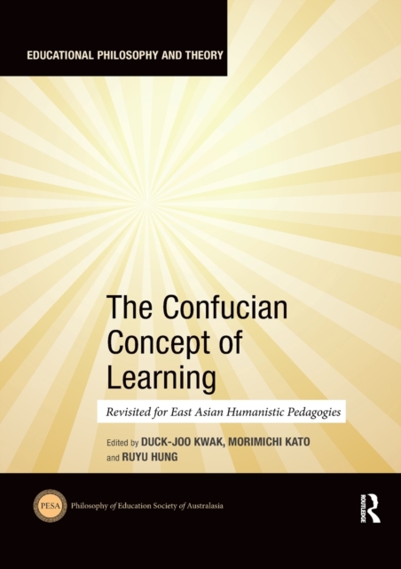 The Confucian Concept of Learning : Revisited for East Asian Humanistic Pedagogies, Paperback / softback Book