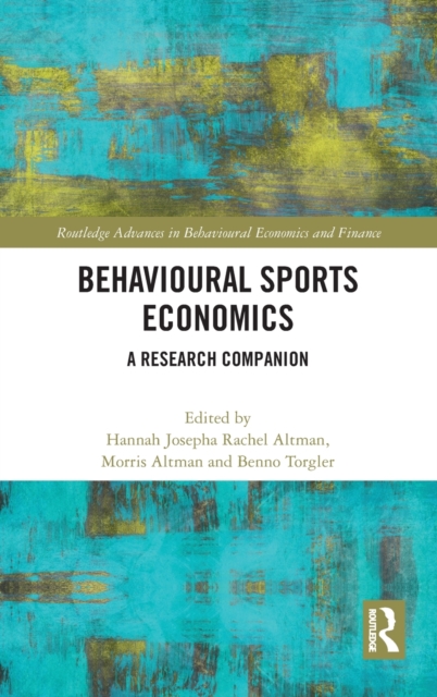 Behavioural Sports Economics : A Research Companion, Hardback Book