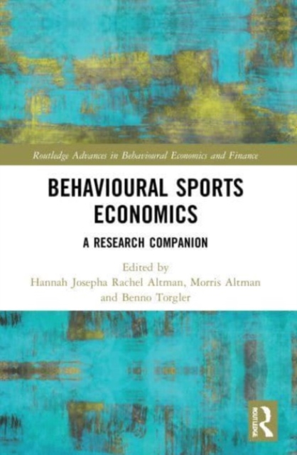 Behavioural Sports Economics : A Research Companion, Paperback / softback Book