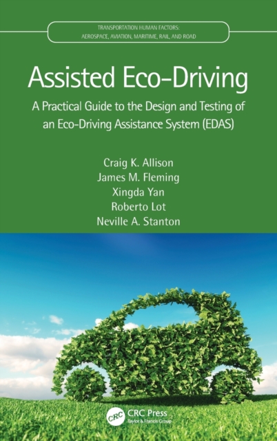 Assisted Eco-Driving : A Practical Guide to the Design and Testing of an Eco-Driving Assistance System (EDAS), Hardback Book