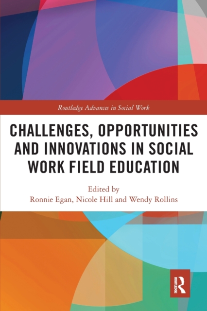 Challenges, Opportunities and Innovations in Social Work Field Education, Paperback / softback Book