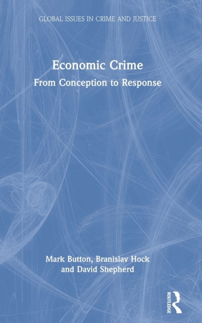 Economic Crime : From Conception to Response, Hardback Book