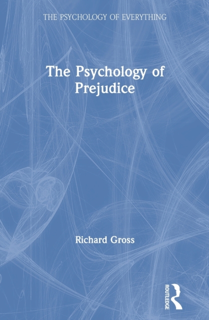 The Psychology of Prejudice, Hardback Book