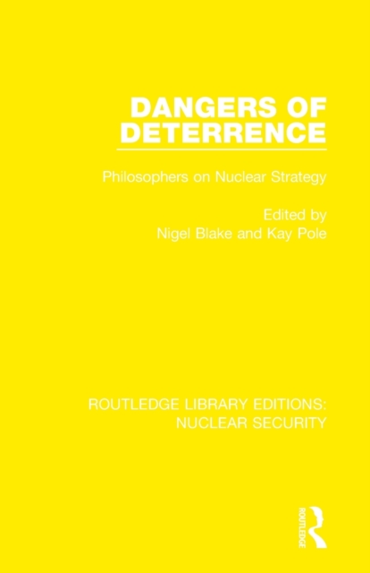 Dangers of Deterrence : Philosophers on Nuclear Strategy, Paperback / softback Book