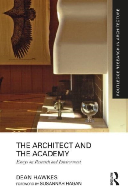 The Architect and the Academy : Essays on Research and Environment, Paperback / softback Book