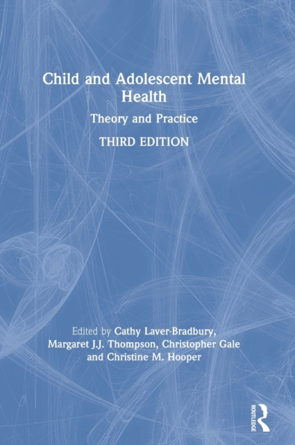 Child and Adolescent Mental Health : Theory and Practice, Hardback Book