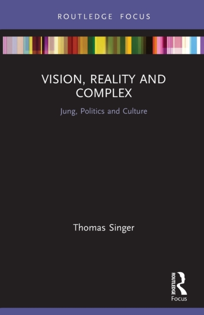 Vision, Reality and Complex : Jung, Politics and Culture, Paperback / softback Book