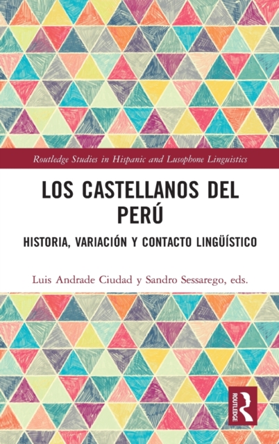 Los castellanos del Peru : historia, variacion y contacto linguistico, Hardback Book