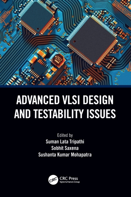 Advanced VLSI Design and Testability Issues, Paperback / softback Book