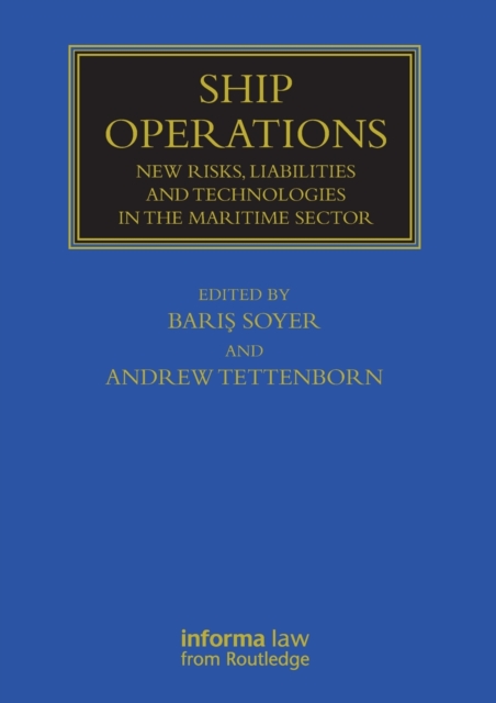 Ship Operations : New Risks, Liabilities and Technologies in the Maritime Sector, Paperback / softback Book