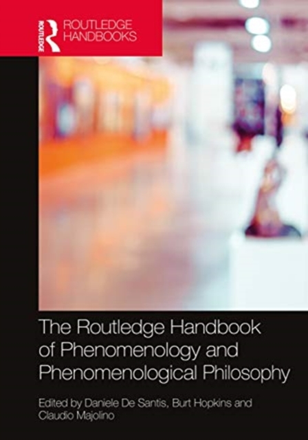 The Routledge Handbook of Phenomenology and Phenomenological Philosophy, Hardback Book