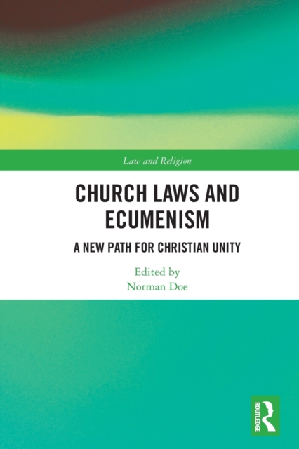Church Laws and Ecumenism : A New Path for Christian Unity, Paperback / softback Book