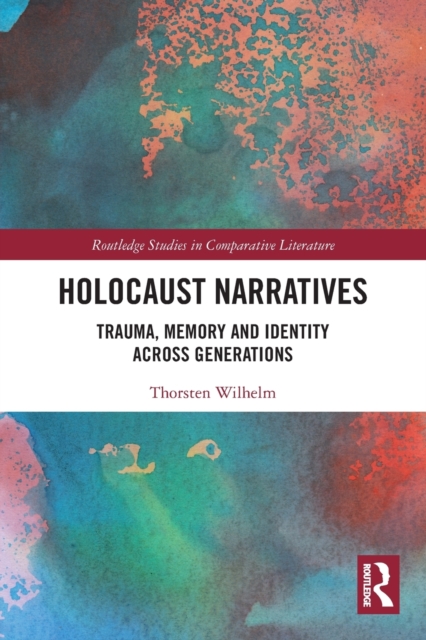 Holocaust Narratives : Trauma, Memory and Identity Across Generations, Paperback / softback Book