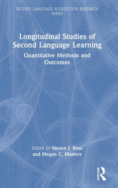 Longitudinal Studies of Second Language Learning : Quantitative Methods and Outcomes, Hardback Book