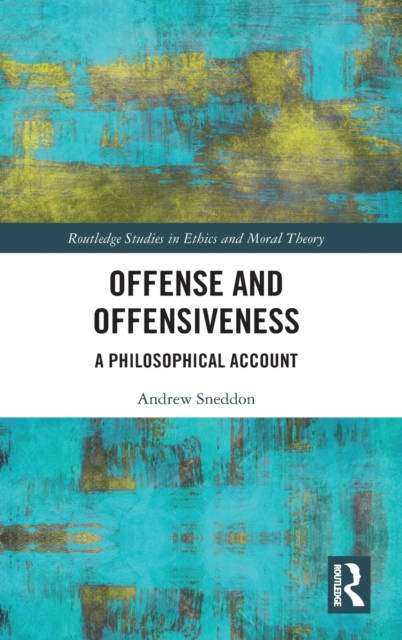 Offense and Offensiveness : A Philosophical Account, Hardback Book