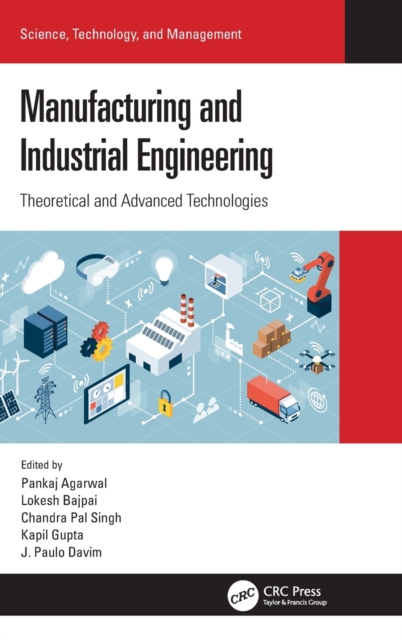 Manufacturing and Industrial Engineering : Theoretical and Advanced Technologies, Hardback Book