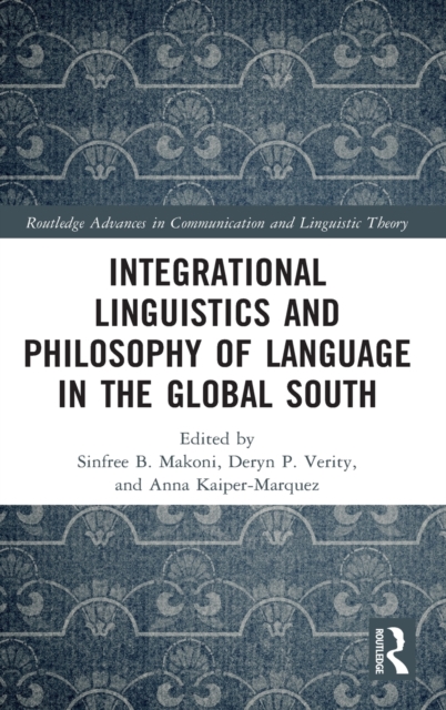 Integrational Linguistics and Philosophy of Language in the Global South, Hardback Book