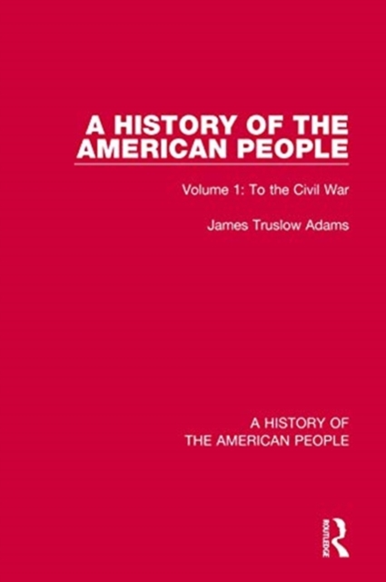 A History of the American People : Volume 1: To the Civil War, Hardback Book