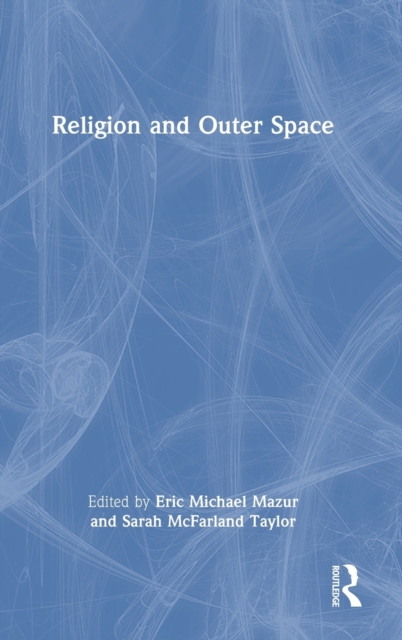 Religion and Outer Space, Hardback Book