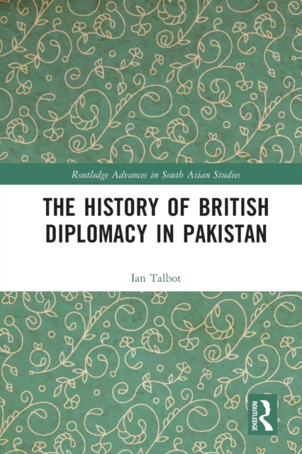 The History of British Diplomacy in Pakistan, Paperback / softback Book