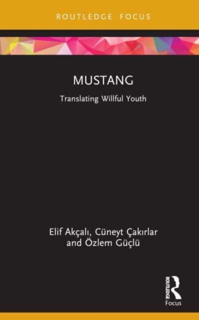 Mustang : Translating Willful Youth, Hardback Book