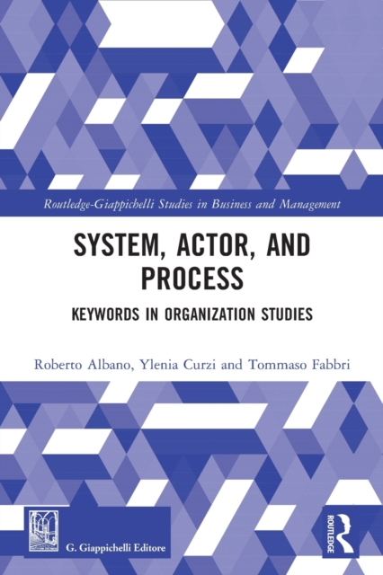 System, Actor, and Process : Keywords in Organization Studies, Paperback / softback Book