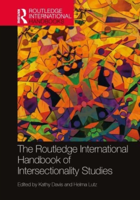 The Routledge International Handbook of Intersectionality Studies, Hardback Book