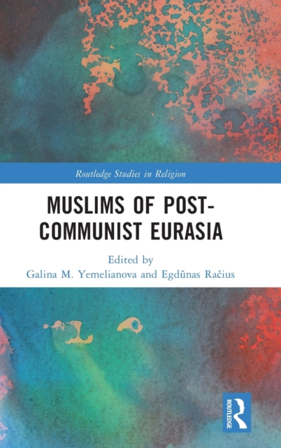 Muslims of Post-Communist Eurasia, Hardback Book
