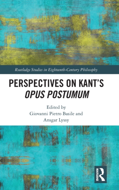 Perspectives on Kant’s Opus postumum, Hardback Book