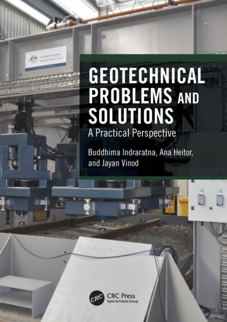 Geotechnical Problems and Solutions : A Practical Perspective, Paperback / softback Book