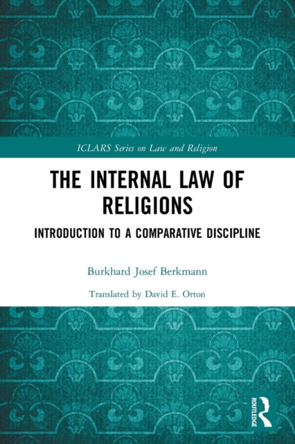 The Internal Law of Religions : Introduction to a Comparative Discipline, Paperback / softback Book