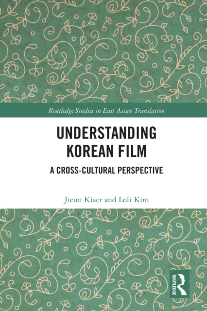 Understanding Korean Film : A Cross-Cultural Perspective, Paperback / softback Book