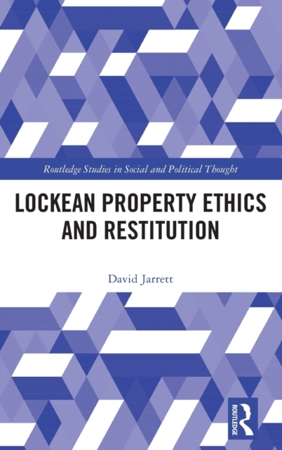 Lockean Property Ethics and Restitution, Hardback Book
