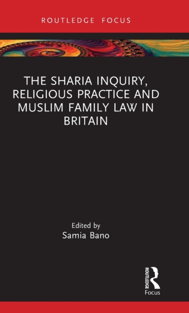 The Sharia Inquiry, Religious Practice and Muslim Family Law in Britain, Hardback Book