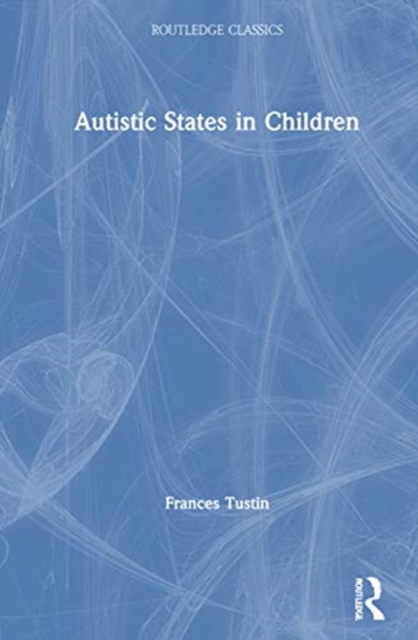 Autistic States in Children, Hardback Book