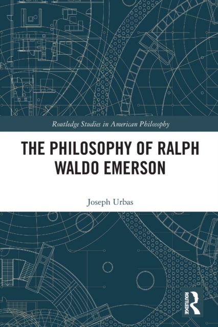 The Philosophy of Ralph Waldo Emerson, Paperback / softback Book