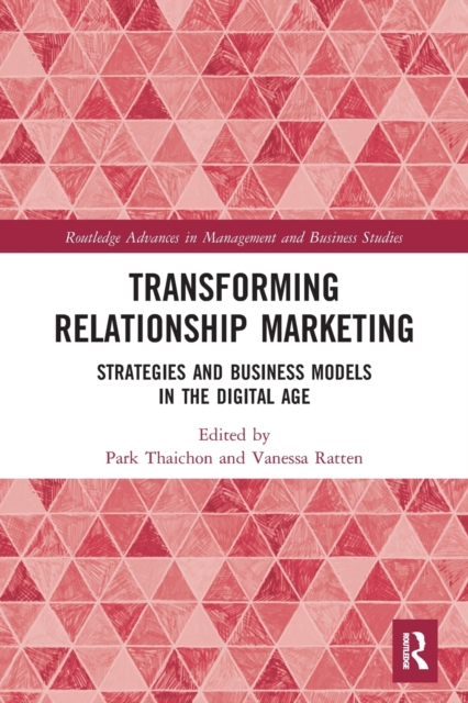 Transforming Relationship Marketing : Strategies and Business Models in the Digital Age, Paperback / softback Book