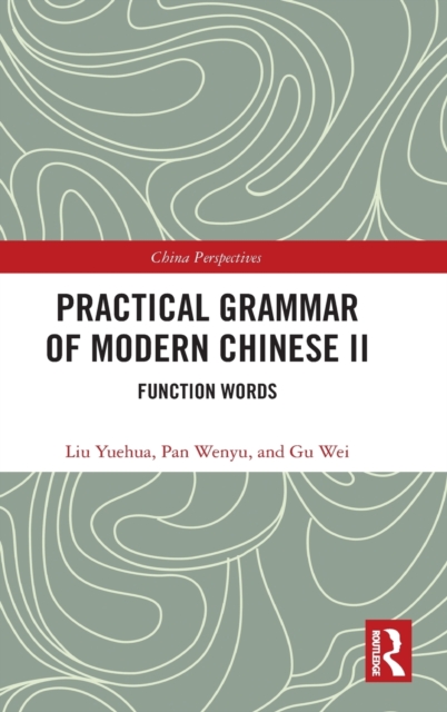 Practical Grammar of Modern Chinese II : Function Words, Hardback Book