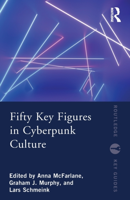 Fifty Key Figures in Cyberpunk Culture, Paperback / softback Book