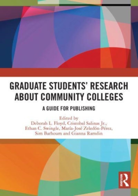 Graduate Students’ Research about Community Colleges : A Guide for Publishing, Paperback / softback Book