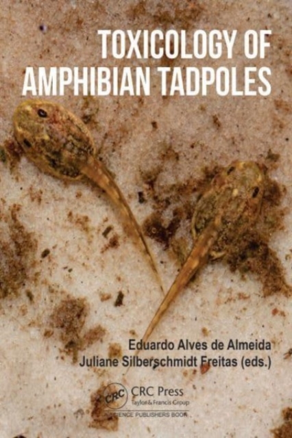 Toxicology of Amphibian Tadpoles, Hardback Book