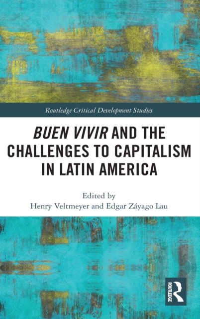 Buen Vivir and the Challenges to Capitalism in Latin America, Hardback Book