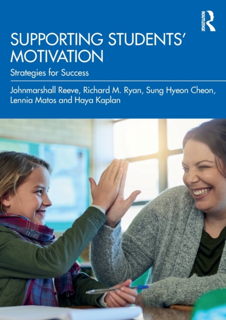 Supporting Students' Motivation : Strategies for Success, Paperback / softback Book