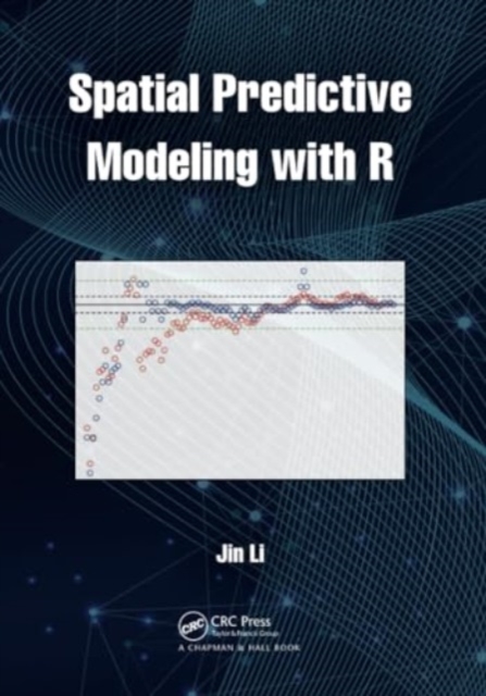 Spatial Predictive Modeling with R, Paperback / softback Book
