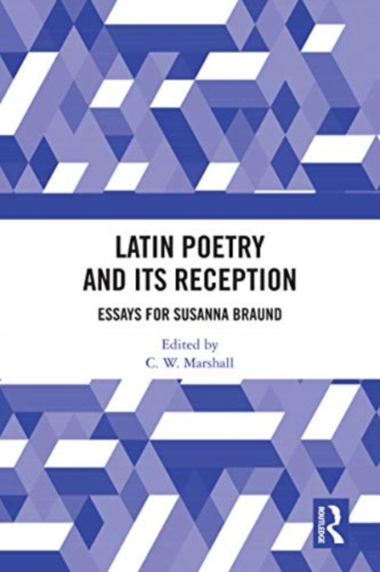 Latin Poetry and Its Reception : Essays for Susanna Braund, Paperback / softback Book