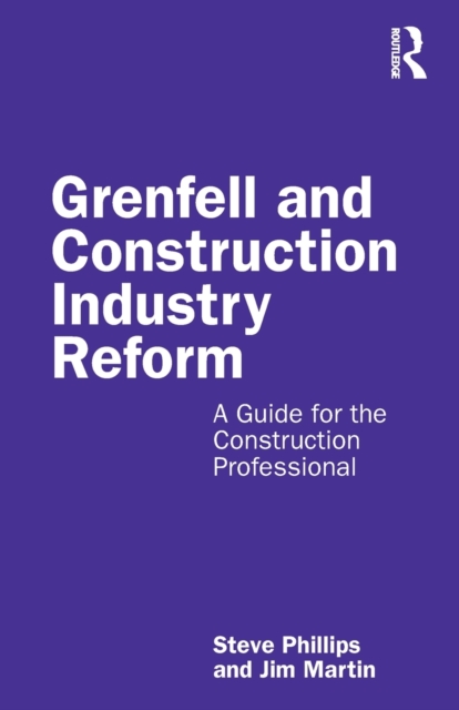 Grenfell and Construction Industry Reform : A Guide for the Construction Professional, Paperback / softback Book